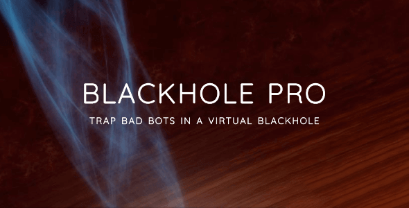 Blackhole Pro v3.4.1 Nulled - Ловушка плохих ботов в виртуальной черной дыре